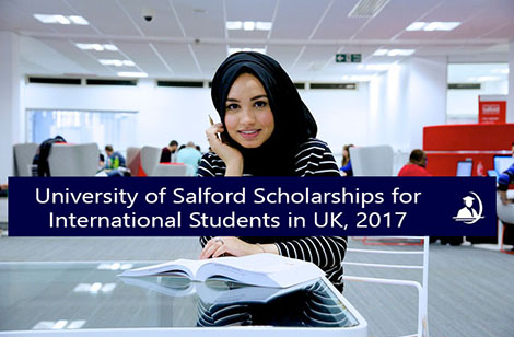 University of Salford Scholarships for International Students in UK, 2017