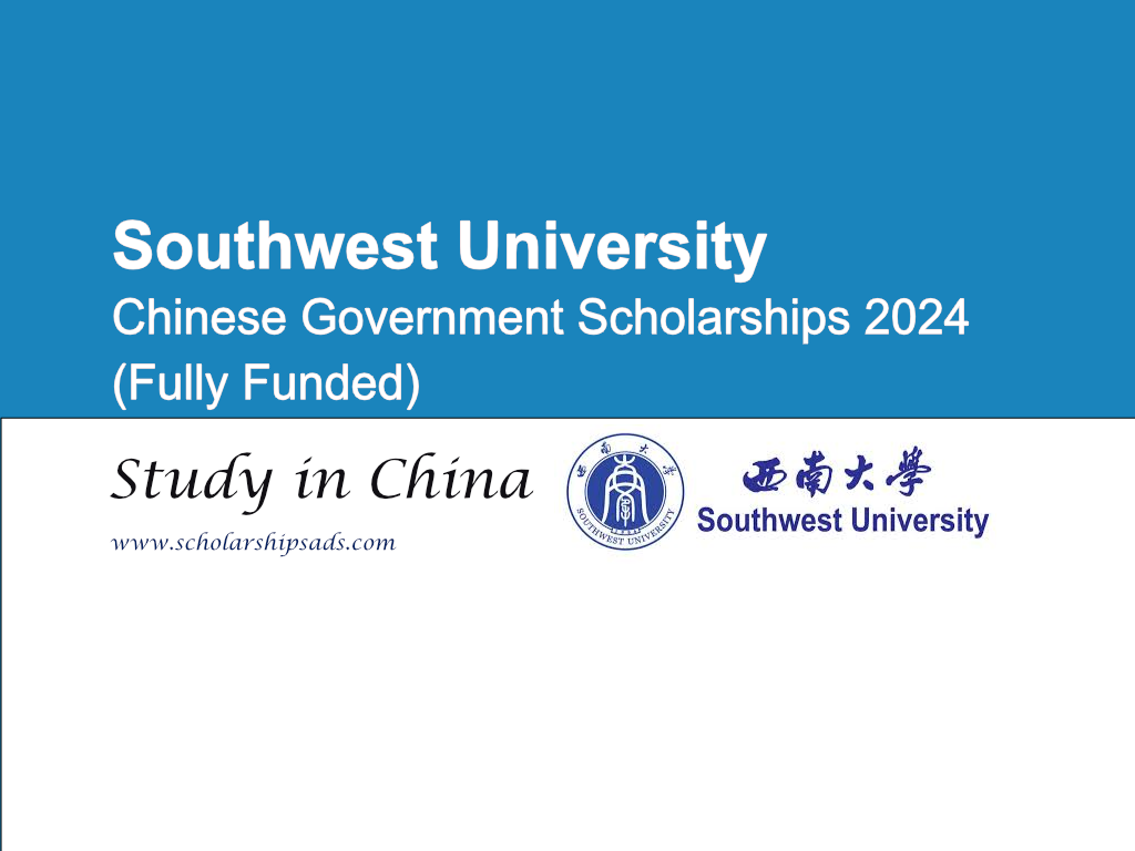 Southwest University Chinese Government Scholarships 2024 (Fully Funded)