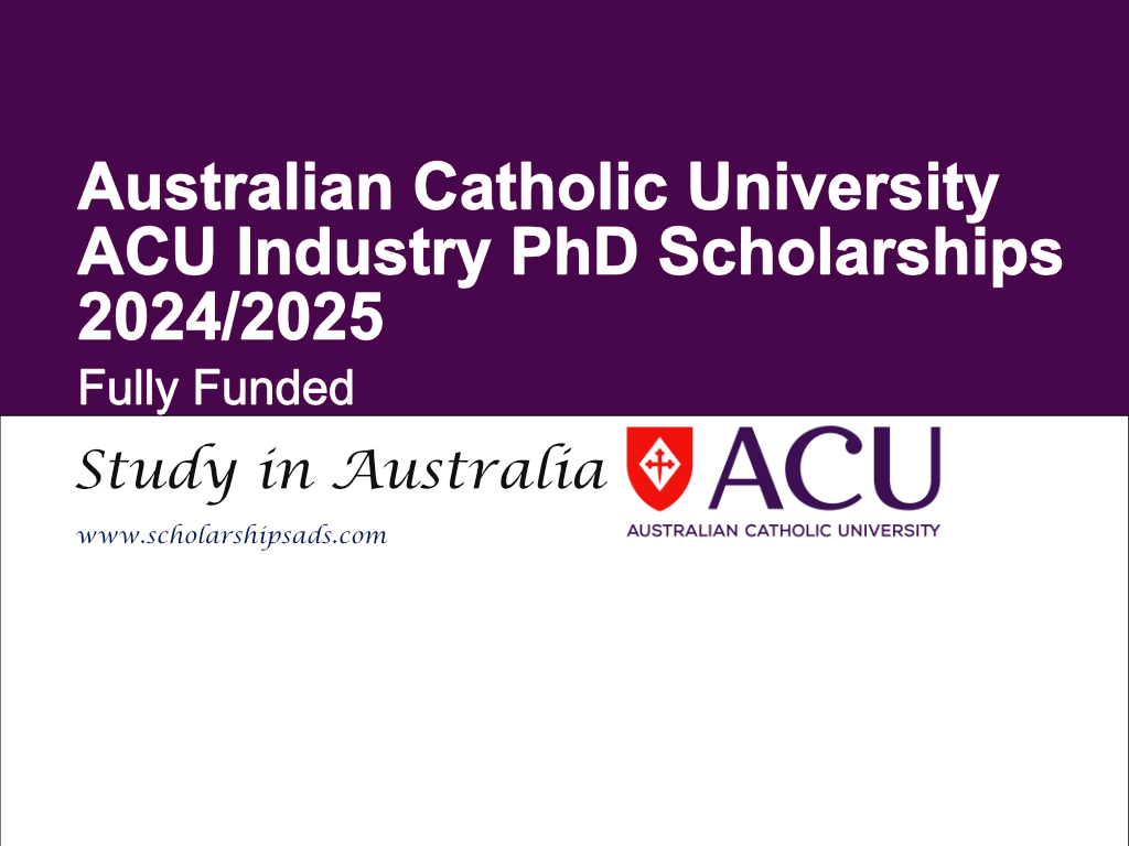 Australian Catholic University ACU Industry PhD Scholarships 2024/2025 (Fully Funded)