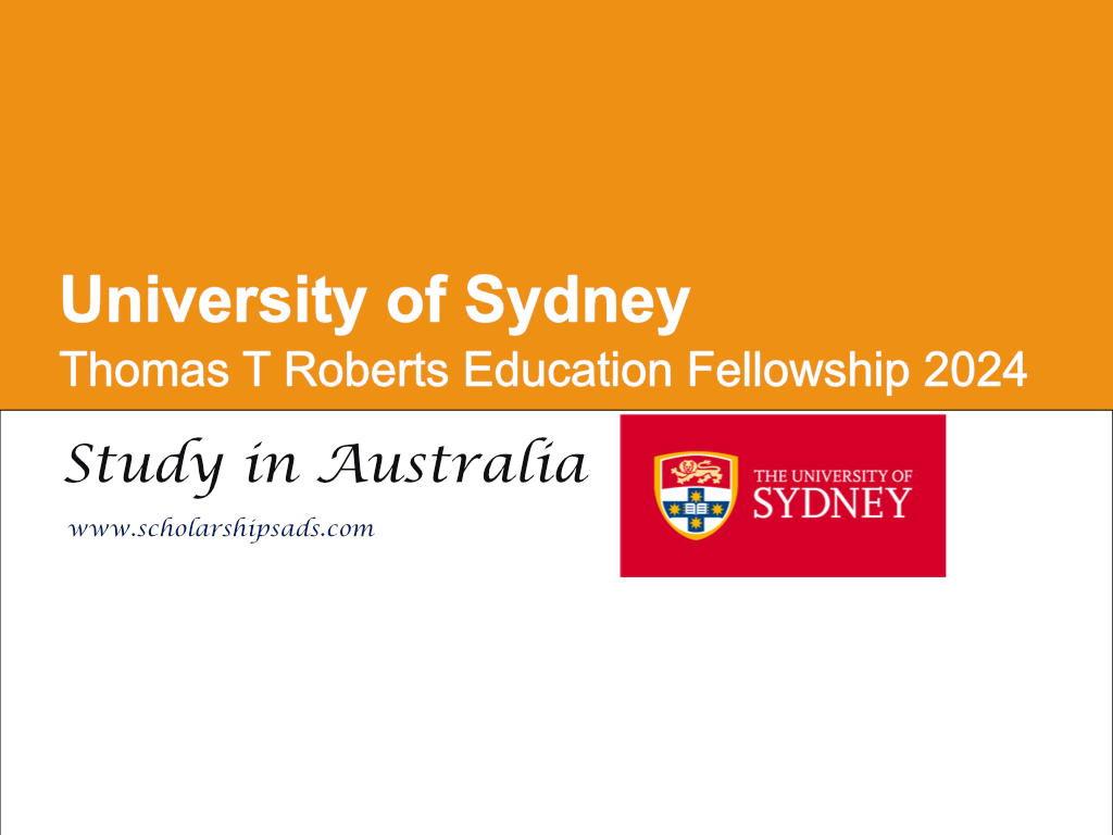 University of Sydney Australia Thomas T Roberts Education Fellowship 2024