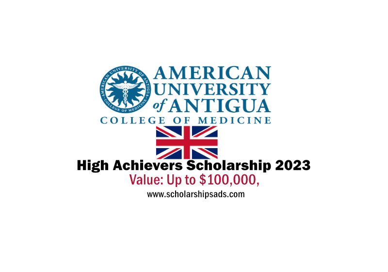 American University of Antigua UK High Achievers Scholarships 2023 (BIGGEST SCHOLARSHIP)