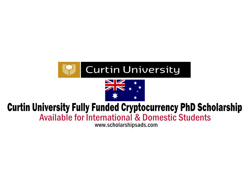 Opening Soon: Curtin University Fully Funded Cryptocurrency PhD Scholarship in Perth, Australia 2023