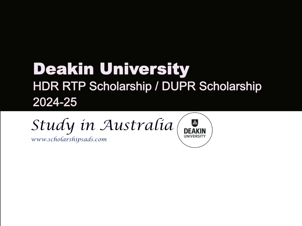 Deakin University HDR RTP Scholarship / DUPR Scholarship 2024-25, Australia.