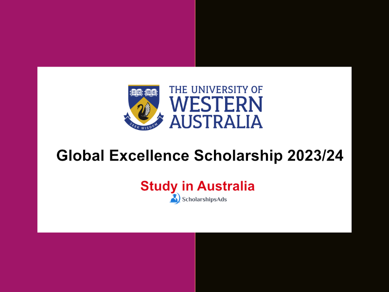  The University of Western Australia The Global Excellence Scholarships 2023/24, Australia.