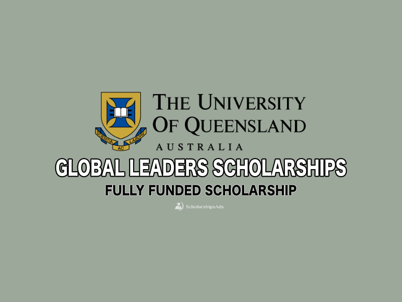 Fully funded Global Leaders Scholarships Australia - The University of Queensland 2024