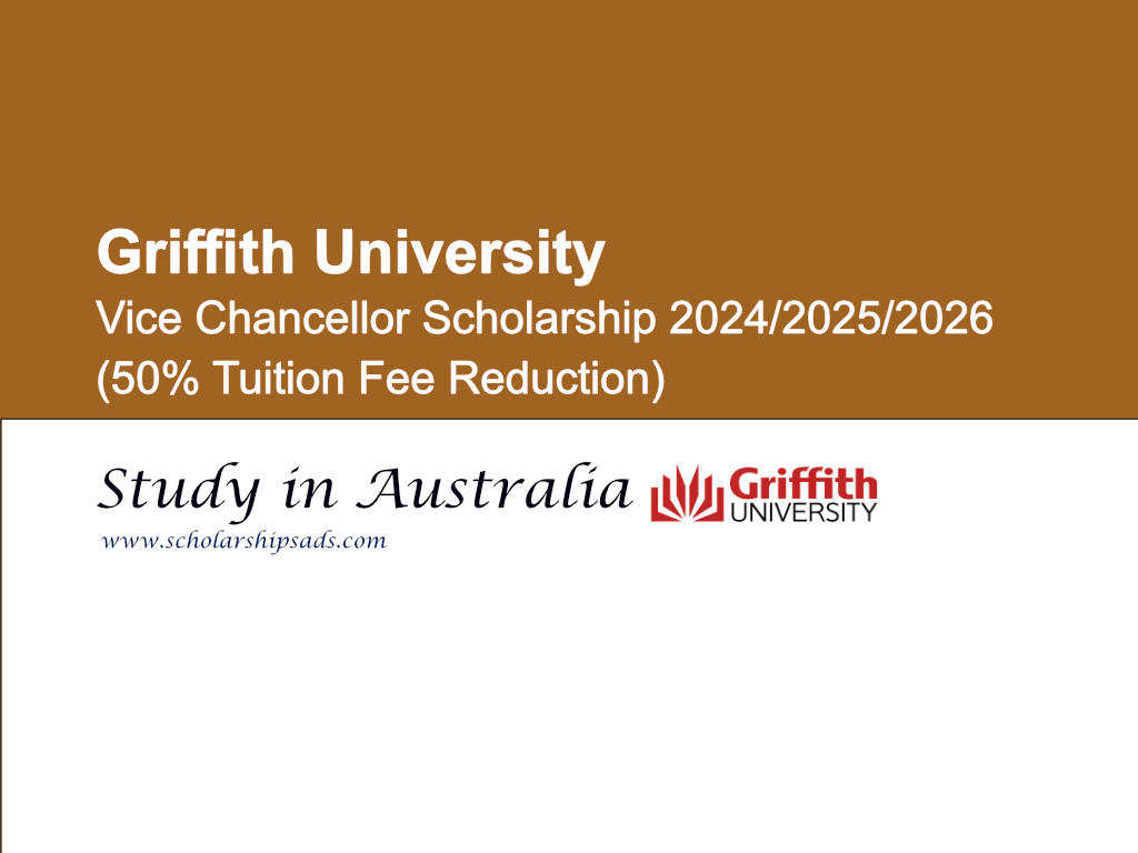 Griffith University Vice Chancellor Scholarship 2024/2025/2026, Australia.