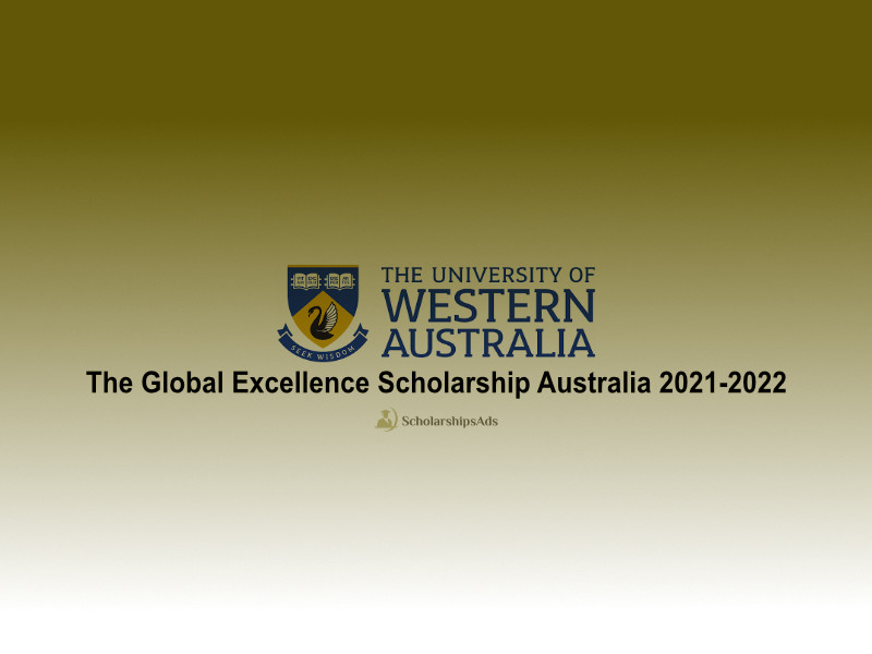 The Global Excellence Scholarship at the University of Western Australia 2021-2022