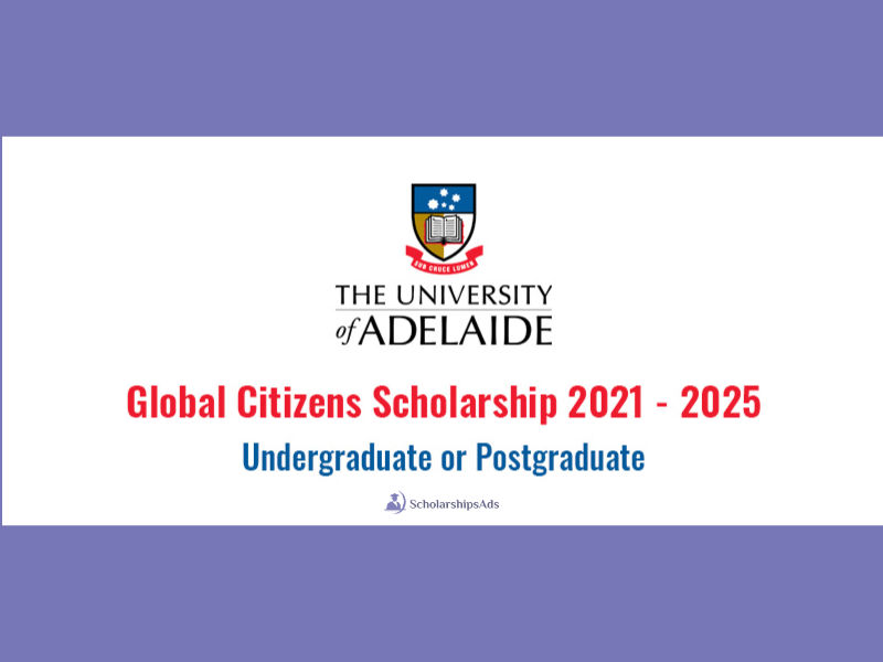 The University of Adelaide Global Citizens Scholarship 2021-2025