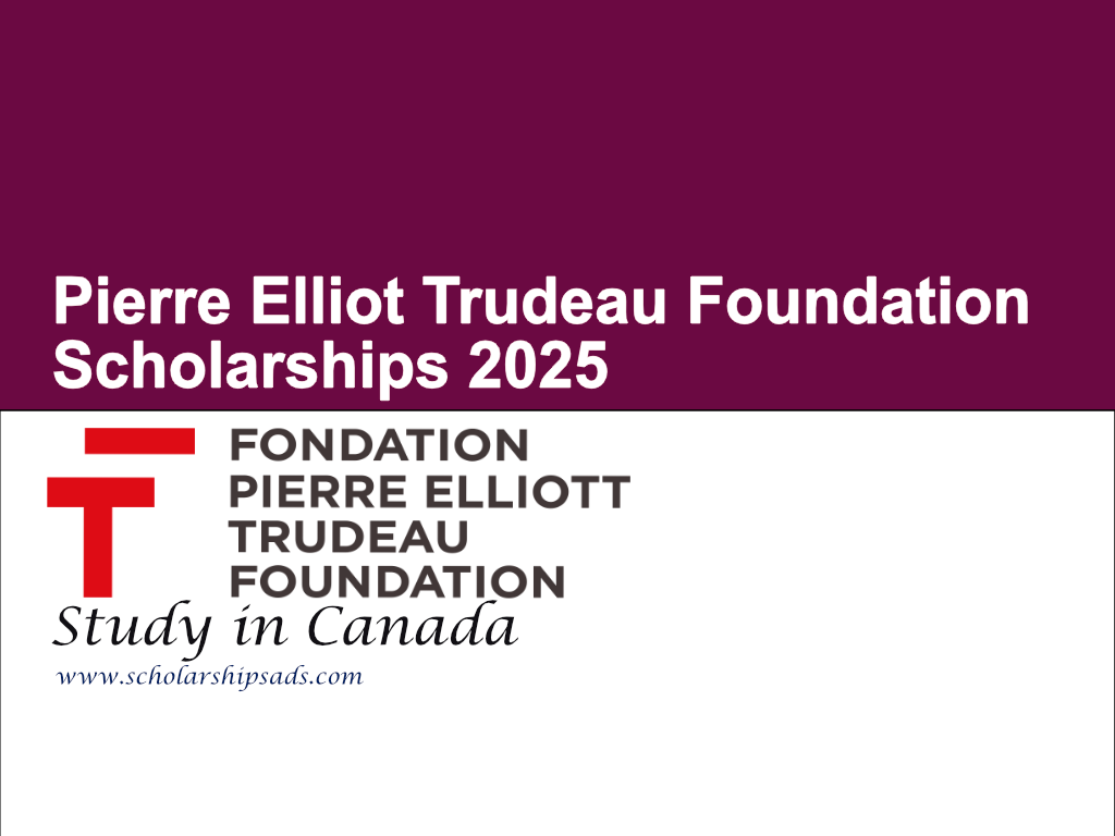 Study in Canada Pierre Elliot Trudeau Foundation Scholarships 2025