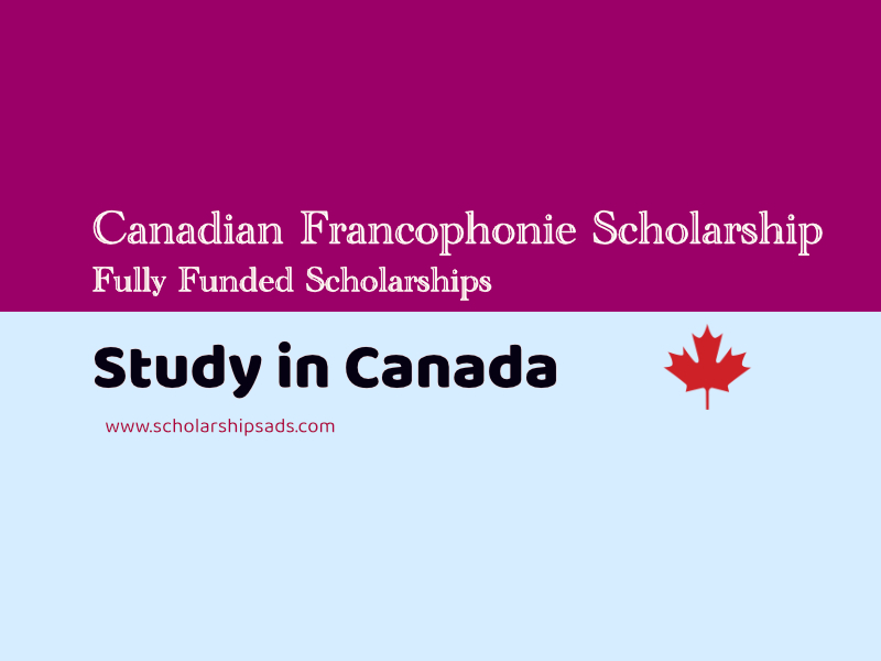 Canadian Francophonie Scholarship Program 2024