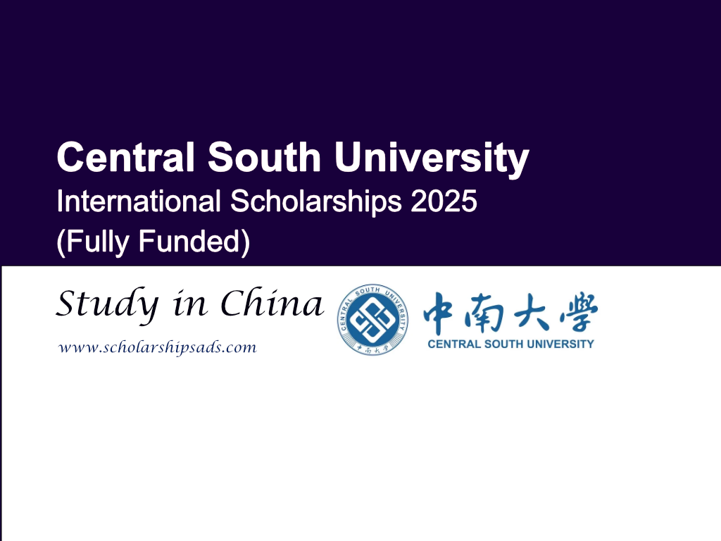 Central South University China International Graduate Scholarships 2025 (Fully Funded)