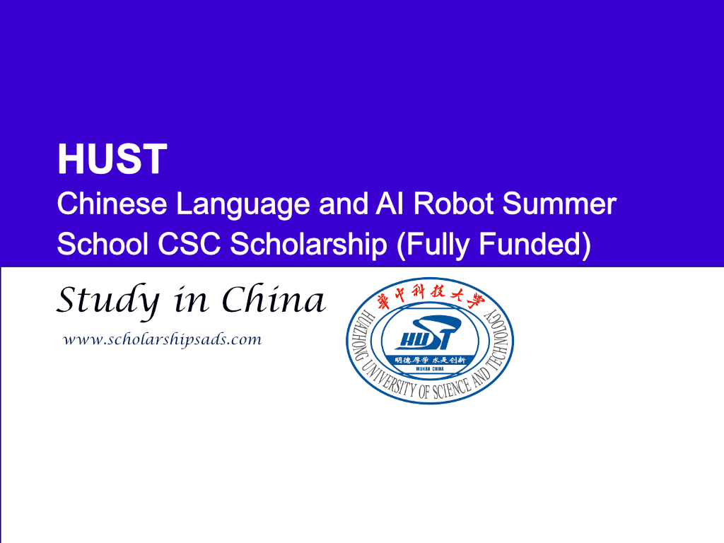 HUST Chinese Language and AI Robot Summer School CSC Scholarship (Fully Funded)