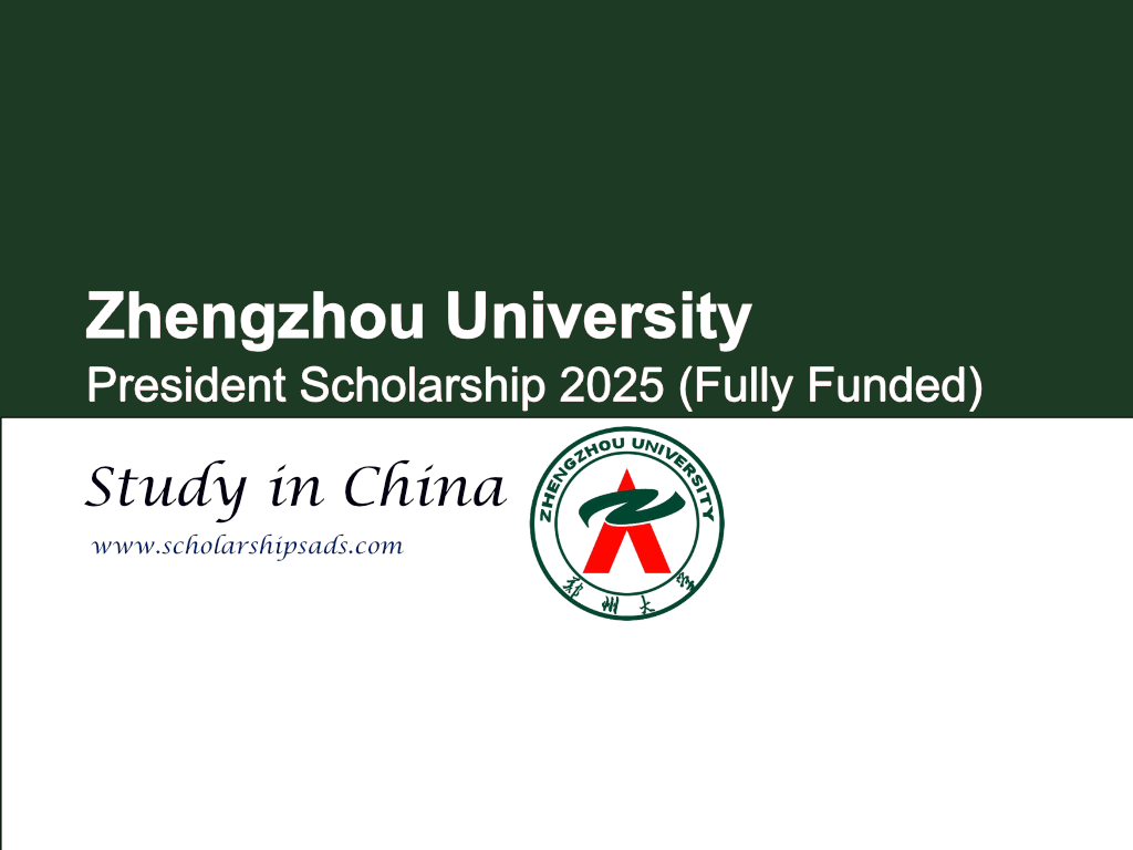 Zhengzhou University China President Scholarship 2025 (Fully Funded)