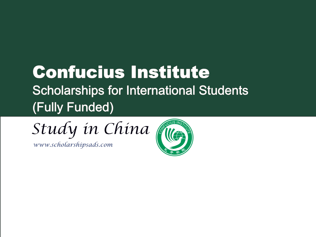 Confucius Institute Scholarship for International Students 2024-2025,China. (Fully Funded)