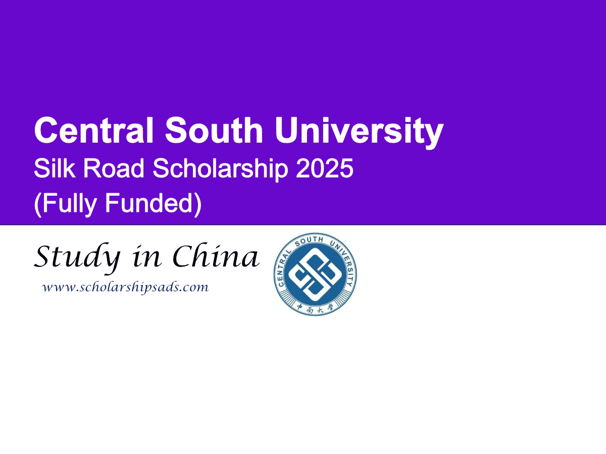 Central South University China Silk Road Scholarship 2025 (Fully Funded)