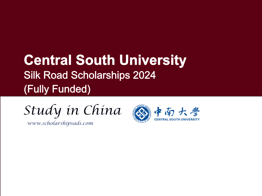 Central South University Silk Road Scholarships 2024 in China. (Fully Funded)