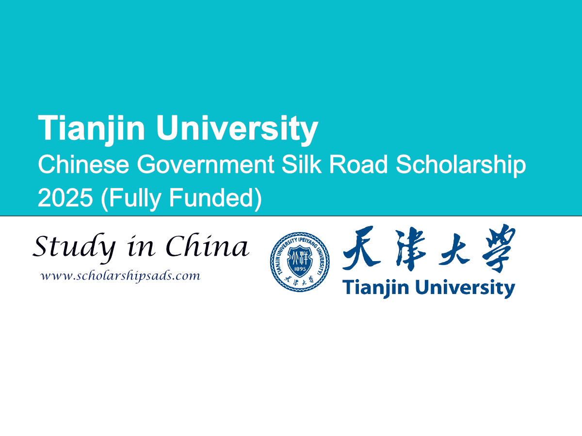 Tianjin University Chinese Government Silk Road Scholarship 2025, China (Fully Funded)