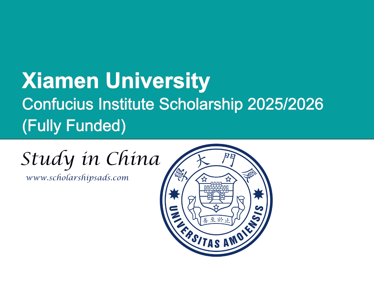  Xiamen University China Confucius Institute Scholarship 2025/2026 (Fully Funded)