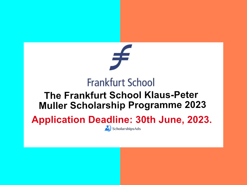 The Frankfurt School Klaus-Peter Muller Scholarship Programme 2023