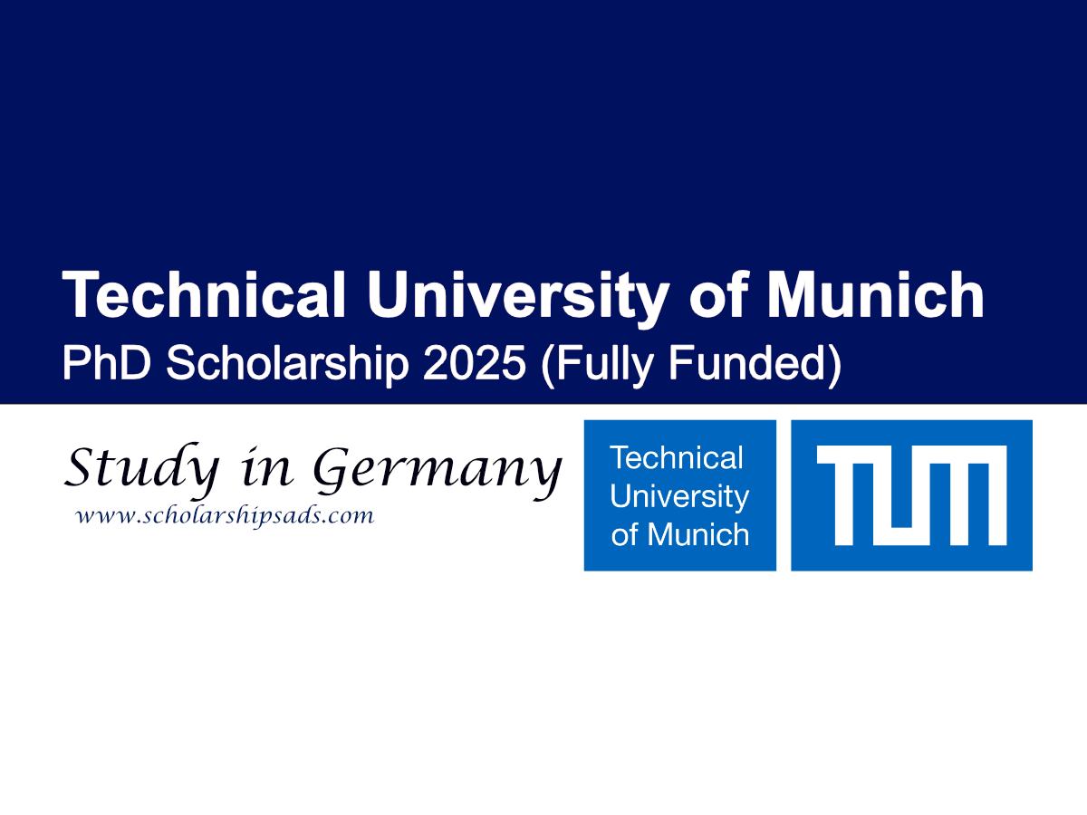 Technical University of Munich (TUM) Germany PhD Scholarship 2025 (Fully Funded)