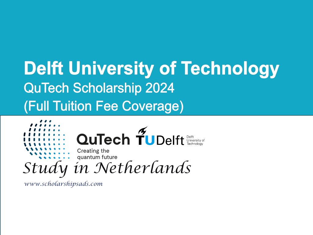 Delft University of Technology QuTech Scholarship 2024 in Netherlands