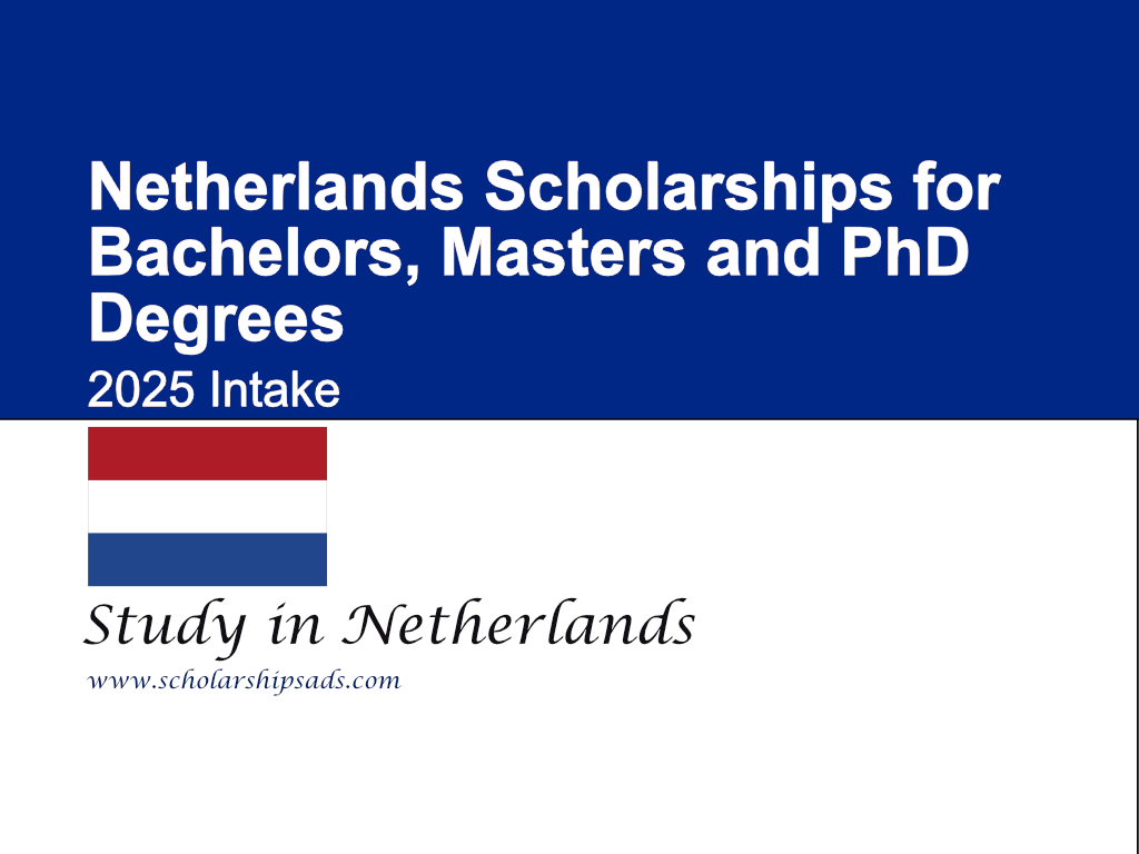 Netherlands Scholarships for Bachelors, Masters and PhD Degrees (2025 Intake)