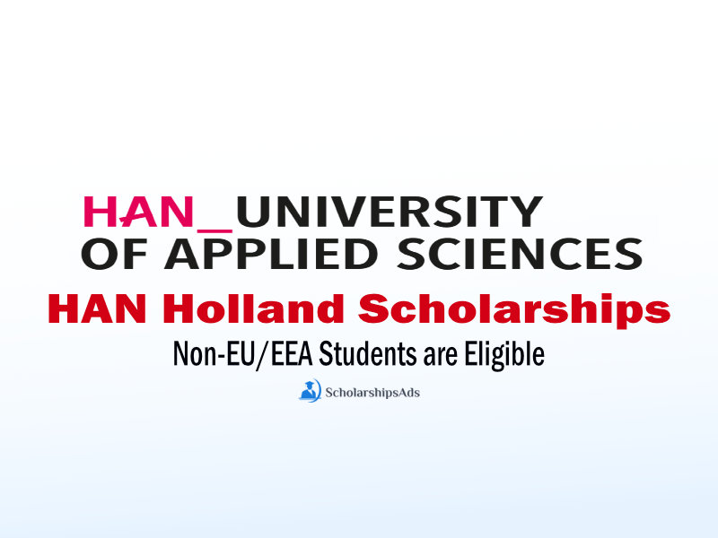 Closing Soon: HAN Holland Scholarships for Non-EU/EEA Students 2022
