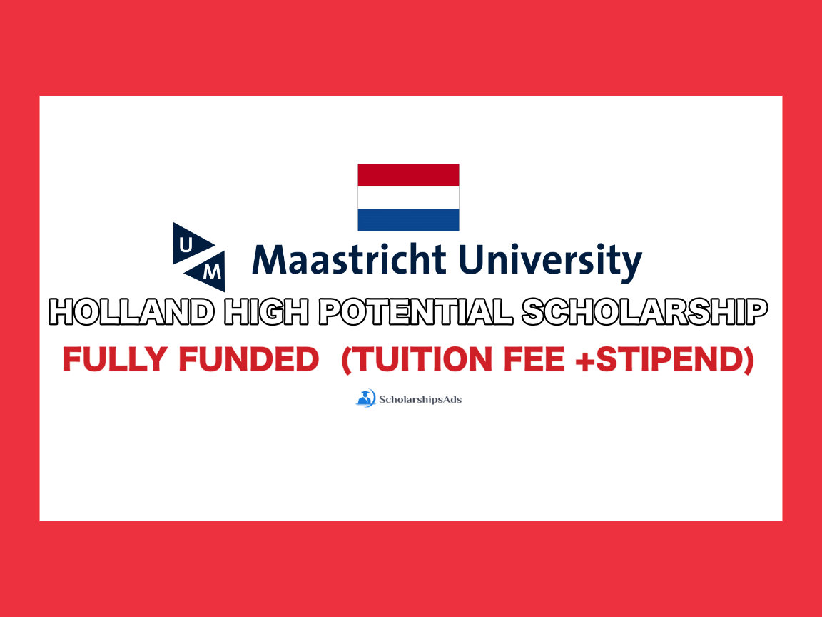 Holland-High Potential scholarship 2023 - Maastricht University