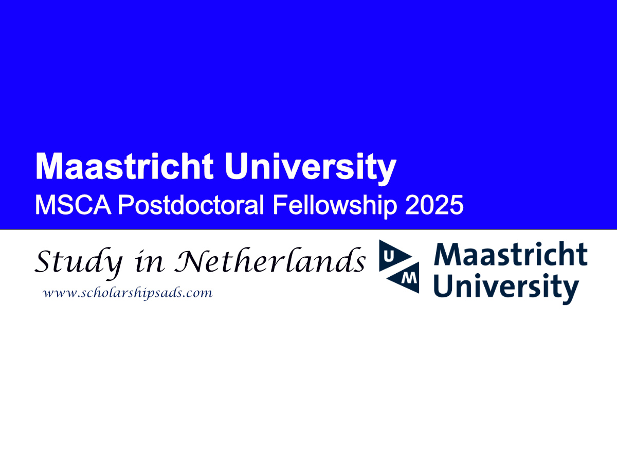 Maastricht University, Netherlands MSCA Postdoctoral Fellowship 2025