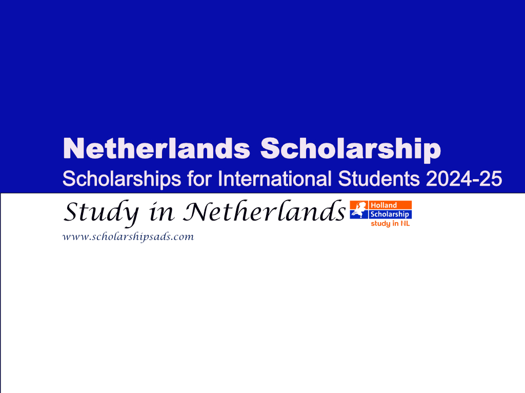 Netherlands Scholarship 2024-2025 (Offered by Netherlands Government).