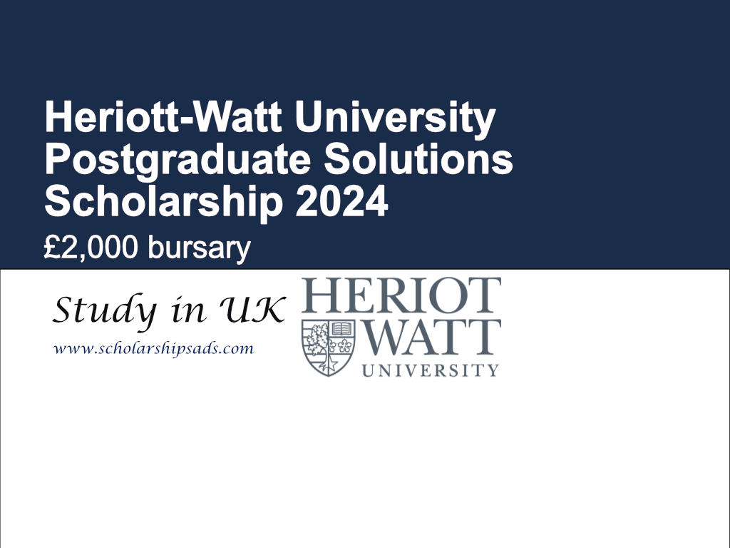 Heriott-Watt University Postgraduate Solutions Scholarship 2024 in Scotland UK