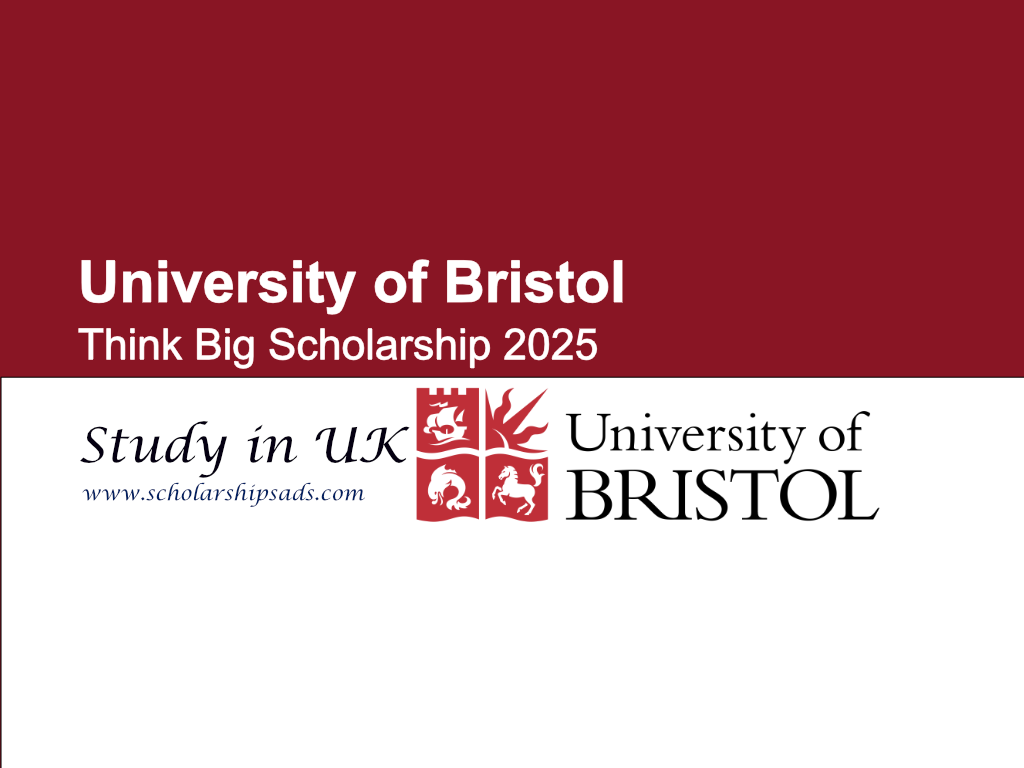 University of Bristol UK Think Big Scholarship 2025