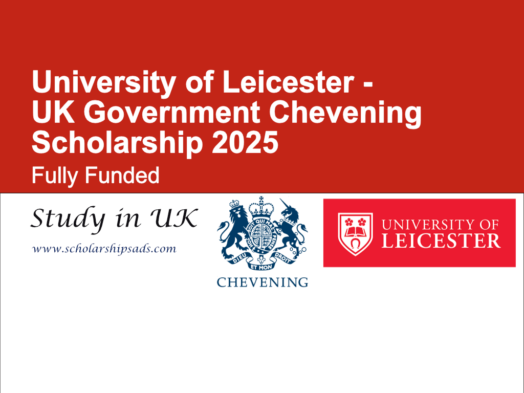 University of Leicester - UK Government Chevening Scholarship 2025 (Fully Funded)