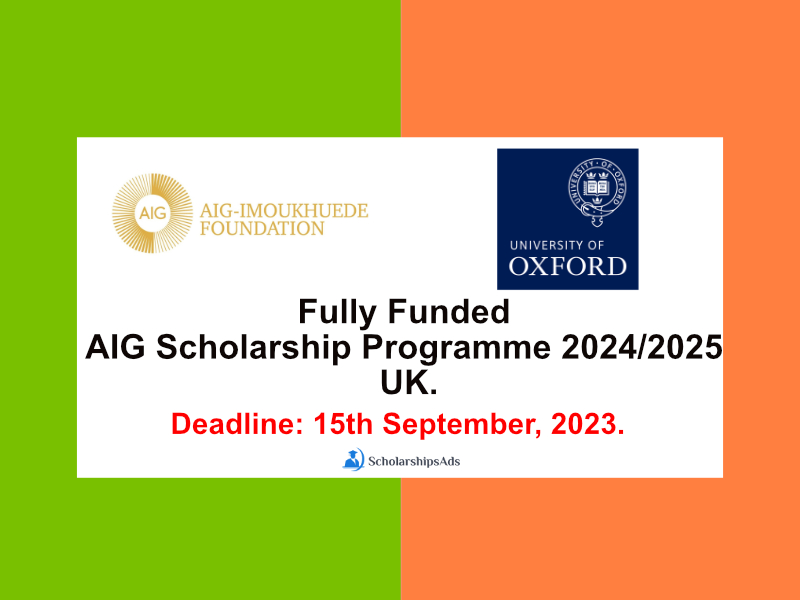Fully Funded AIG Scholarship Programme 2024/2025 University of Oxford, UK.
