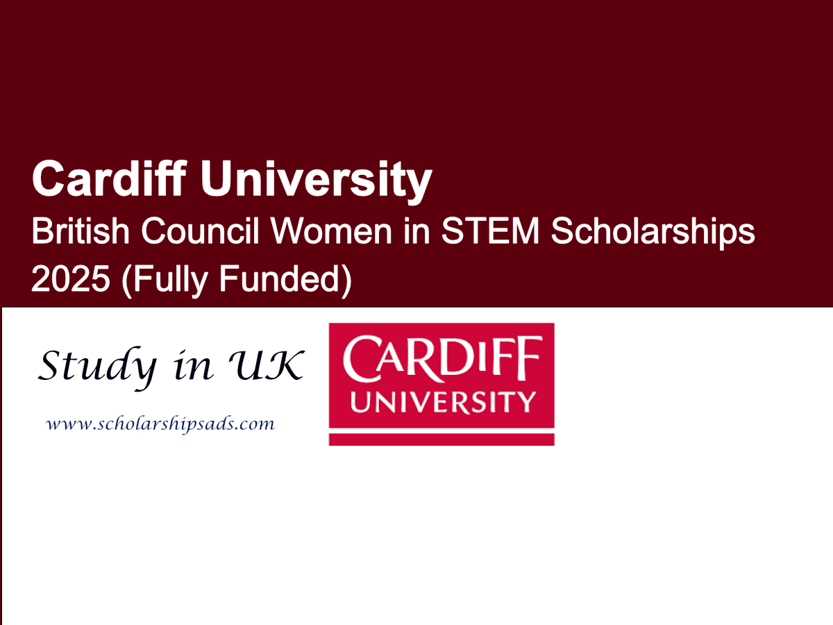 Cardiff University British Council Women in STEM Scholarships 2025, UK (Fully Funded)