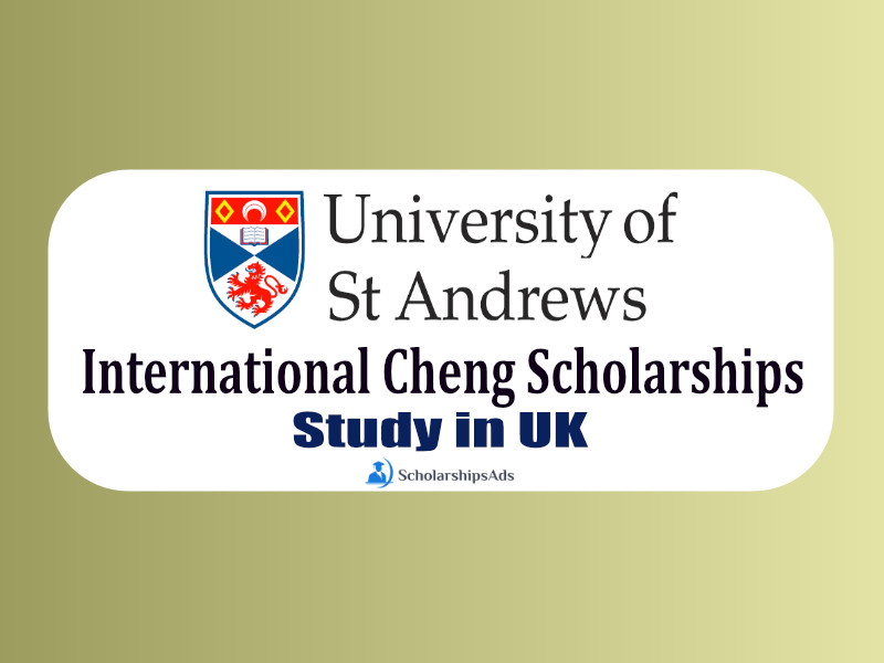 Cheng Scholarship 2022 - University of St. Andrews, UK