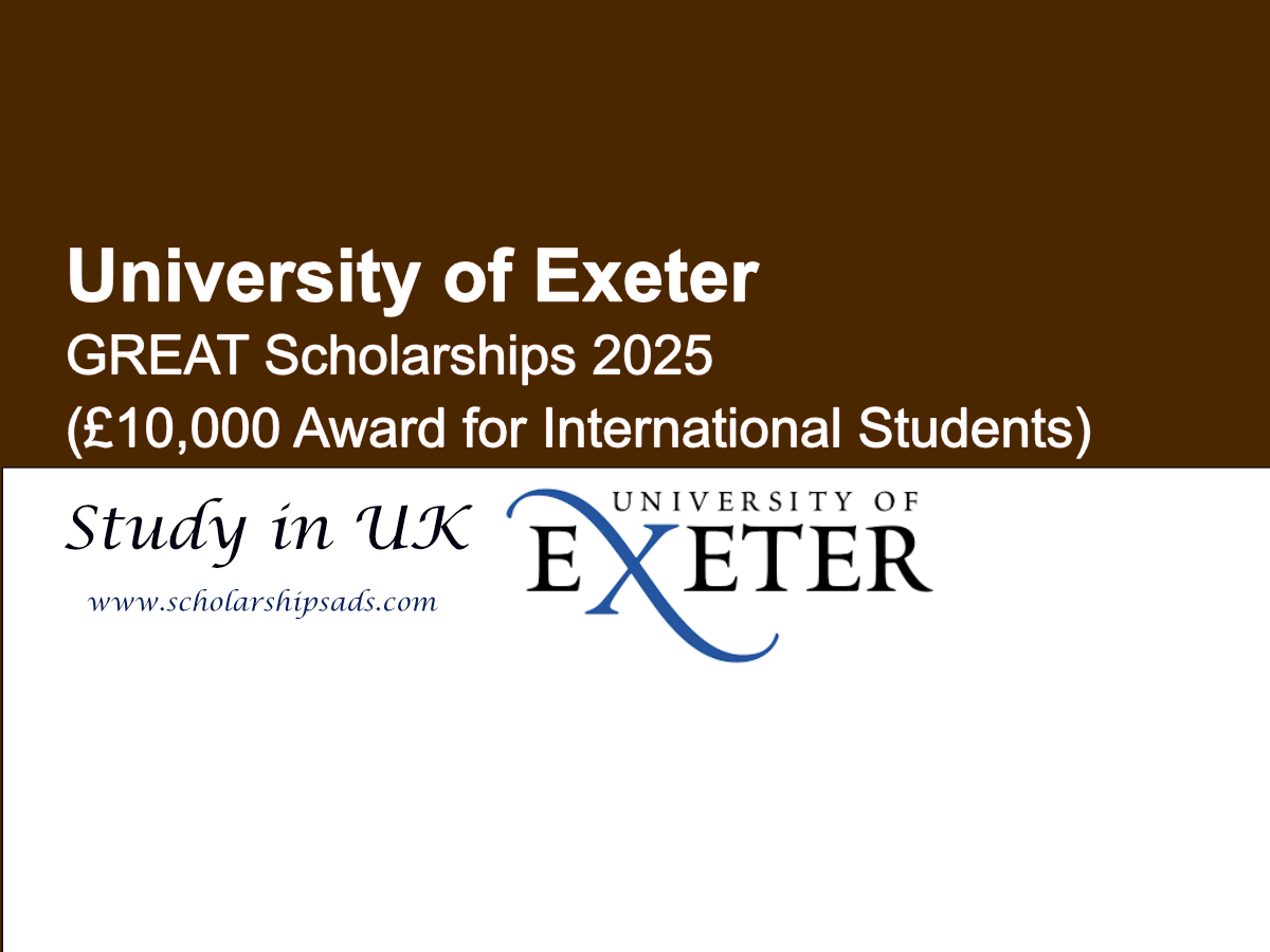 University of Exeter UK GREAT Scholarships 2025 (£10,000 Award for International Students)