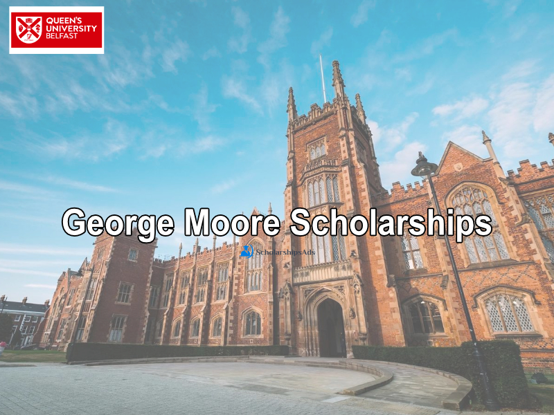 George Moore Scholarships for Canadians, US and Mexico Students at Queens University Belfast 2023