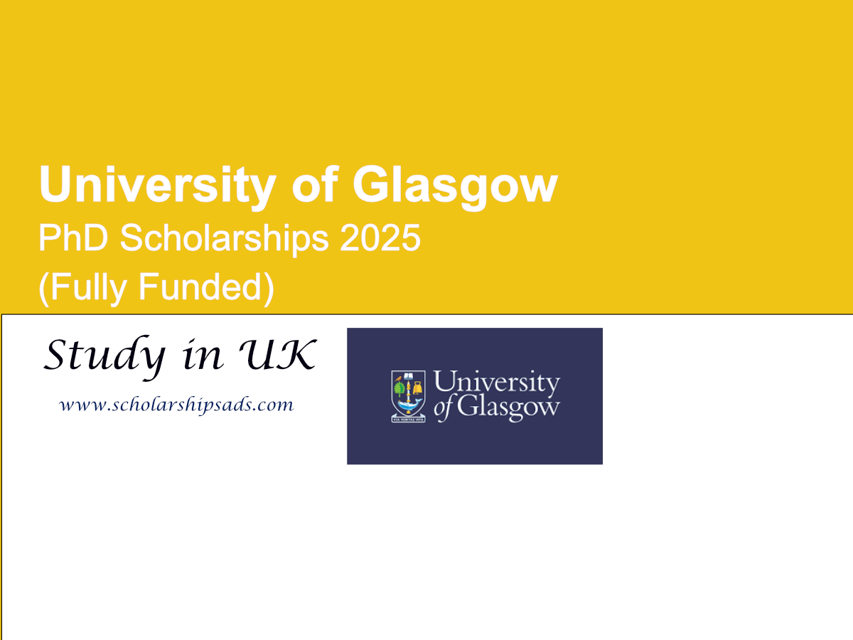 University of Glasgow UK PhD Scholarships 2025 (Fully Funded)