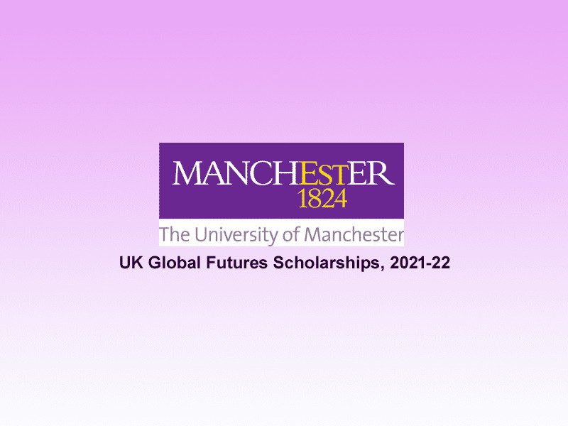 UK Global Futures Scholarships at University of Manchester, 2021-22