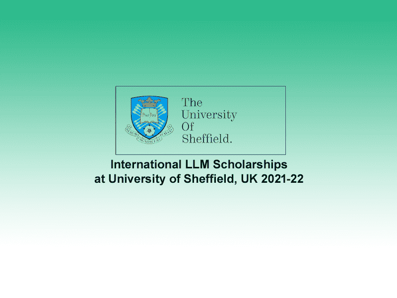 International LLM Scholarships at University of Sheffield, UK 2021-22