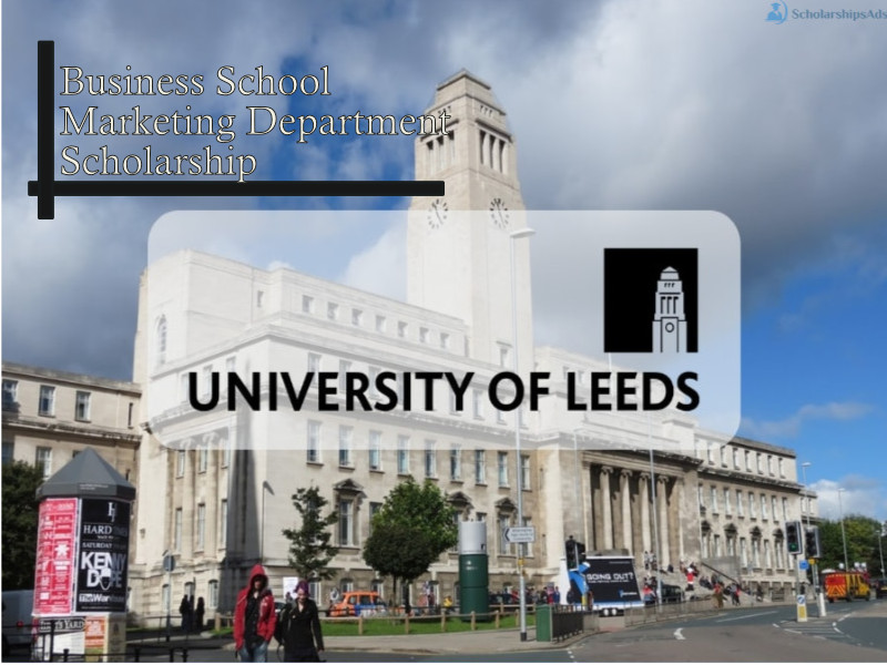 Leeds University Business School Marketing Department Scholarship, UK 2022
