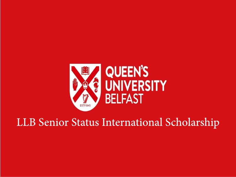LLB Senior Status International Fully funded Scholarship - Queen's University Belfast