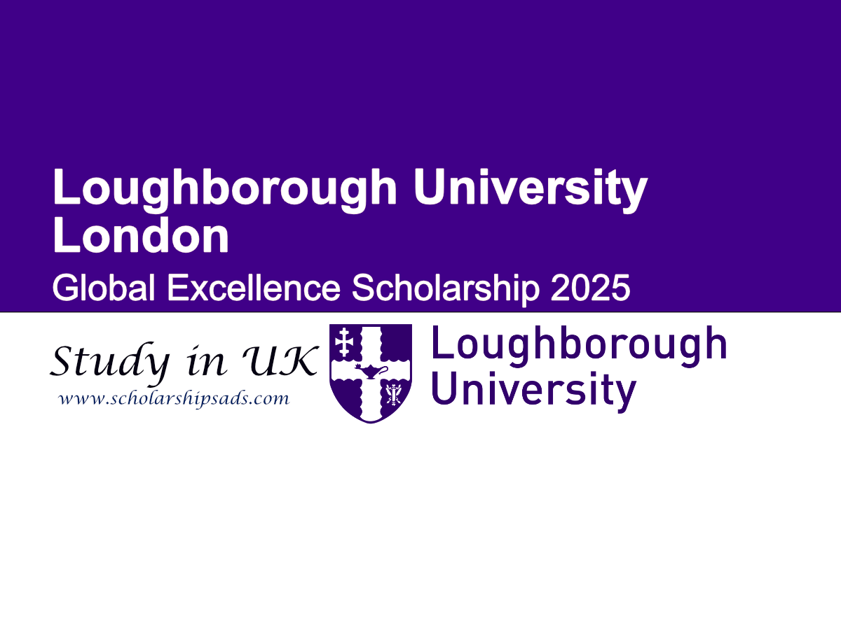 Loughborough University London UK Global Excellence Scholarship 2025