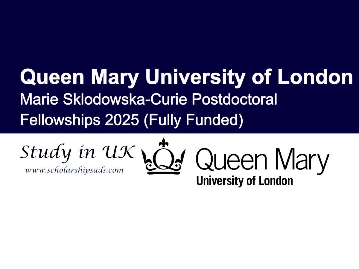 Queen Mary University of London UK Marie Sklodowska-Curie Postdoctoral Fellowships 2025 (Fully Funded)