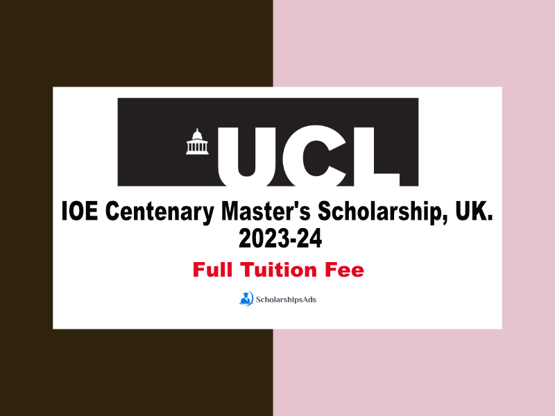 IOE Centenary Master's Scholarship 2023-24 for students from low-middle-income countries, UK.