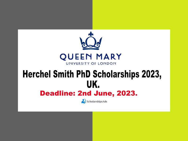 Herchel Smith PhD Scholarships at Queen Mary University of London, UK 2023