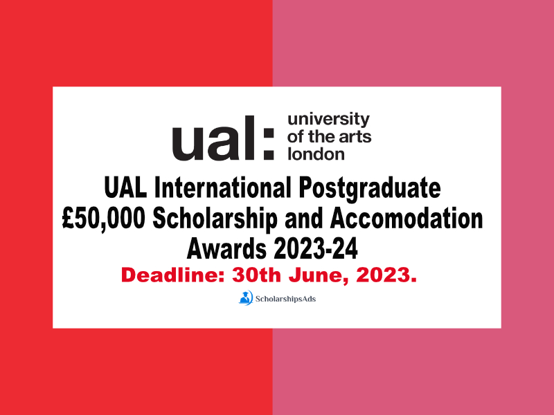 UAL International Postgraduate Scholarship and Accomodation Awards 2023-24, UK.