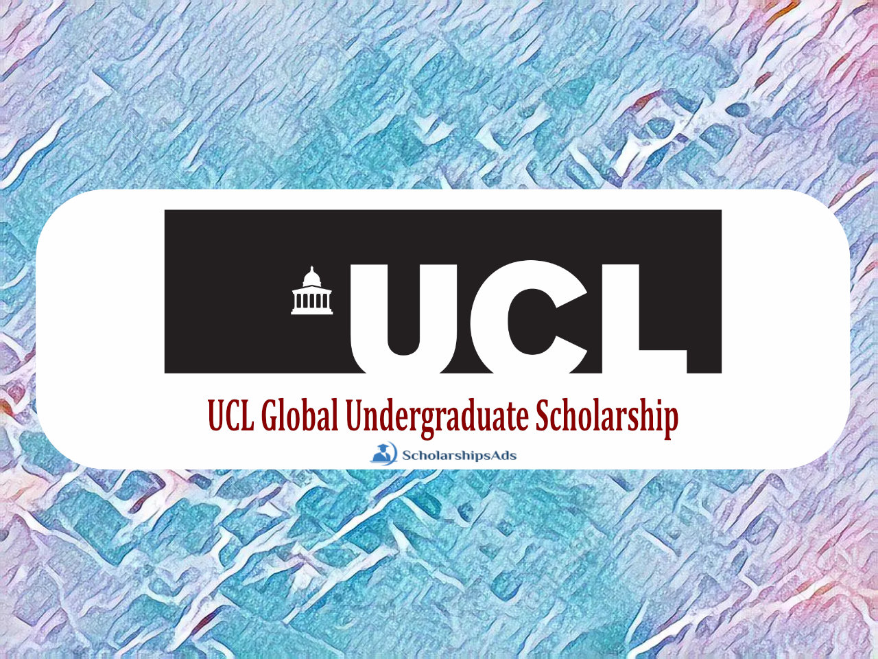 UCL Global Undergraduate Scholarships 2022/2023