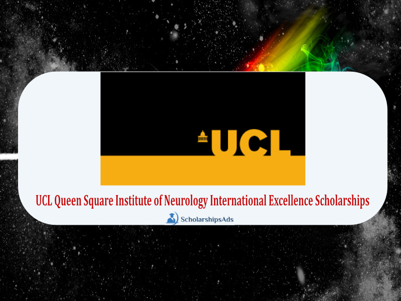 UCL Queen Square Institute of Neurology International Excellence Scholarships 2022